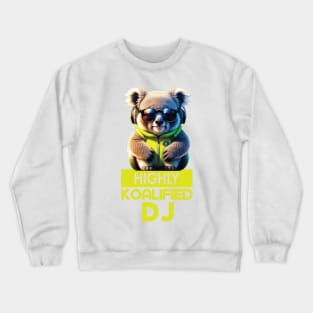 Just a Highly Koalified DJ Koala 6 Crewneck Sweatshirt